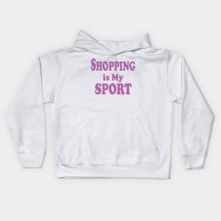 shopping is my sport Kids Hoodie